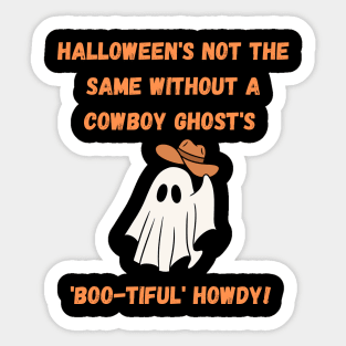 Halloween's not the same without a cowboy ghost's 'Boo-tiful' howdy! Halloween Sticker
